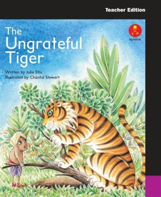  The Ungrateful Tiger : Bir Çin Halk Hikayesinin Ahlaki Dersleri